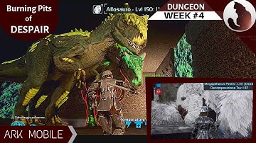 Ark Mobile NEW DUNGEON! Week #4 BURNING PITS OF DESPAIR, EERIE ALLOS, MEGAPITHECUS PESTIS BOSS FIGHT
