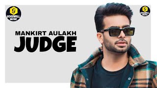 JUDGE : MANKIRT AULAKH | Judge (Official Song) Mankirt Aulakh New Song | 2022 | GoodWill Music