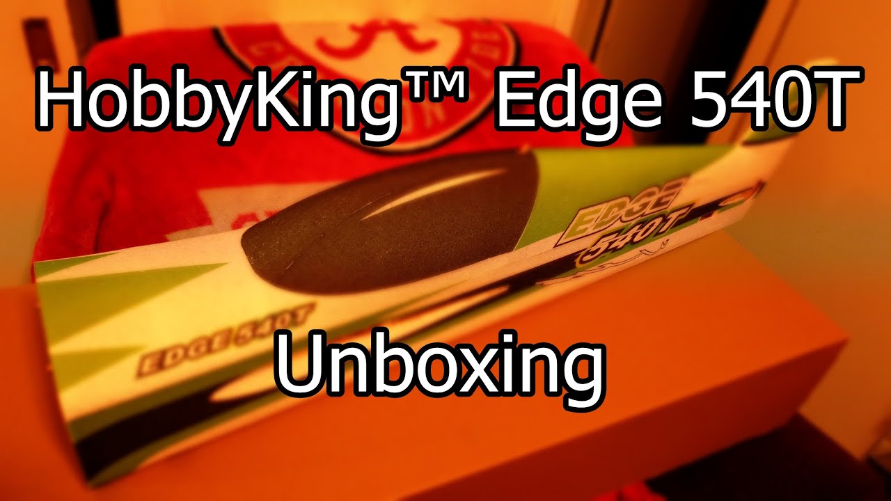 The HobbyKing Edge 540T EPP Uboxing YouTube