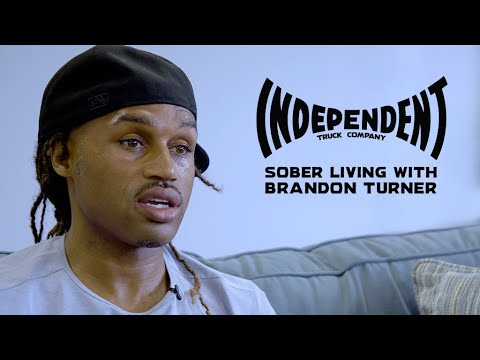 Sober Living w/ Brandon Turner | Independent Trucks