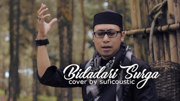 BIDADARI SURGA (USTADZ JEFRI AL BUCHORI) - COVER BY SUFICOUSTIC