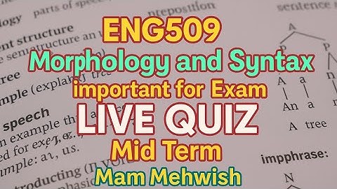 Eng509 Morphology and syntax Mid-Term Live Quiz 2025 Virtual University by Mam Mehwish