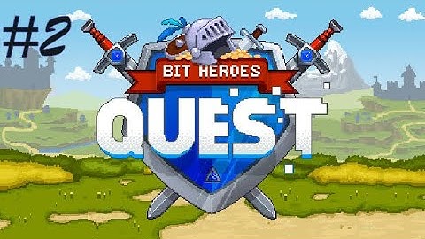 Bit Heroes - Full Game Walkthrough Part 2