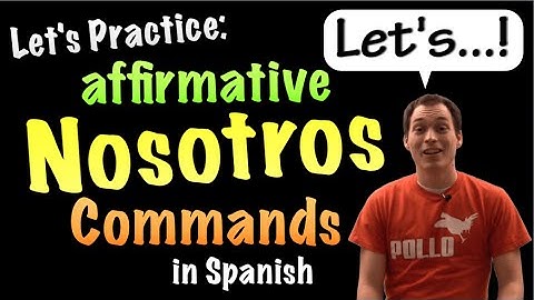 03 Nosotros commands - Practice 1