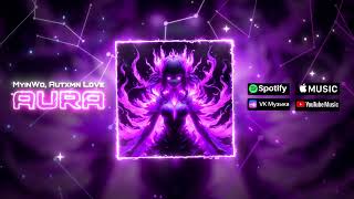 MyinWo, Autxmn Love - Aura (Official Audio)