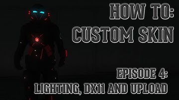 How to: Custom Skin Episode 4: Lighting, Dx11 and upload