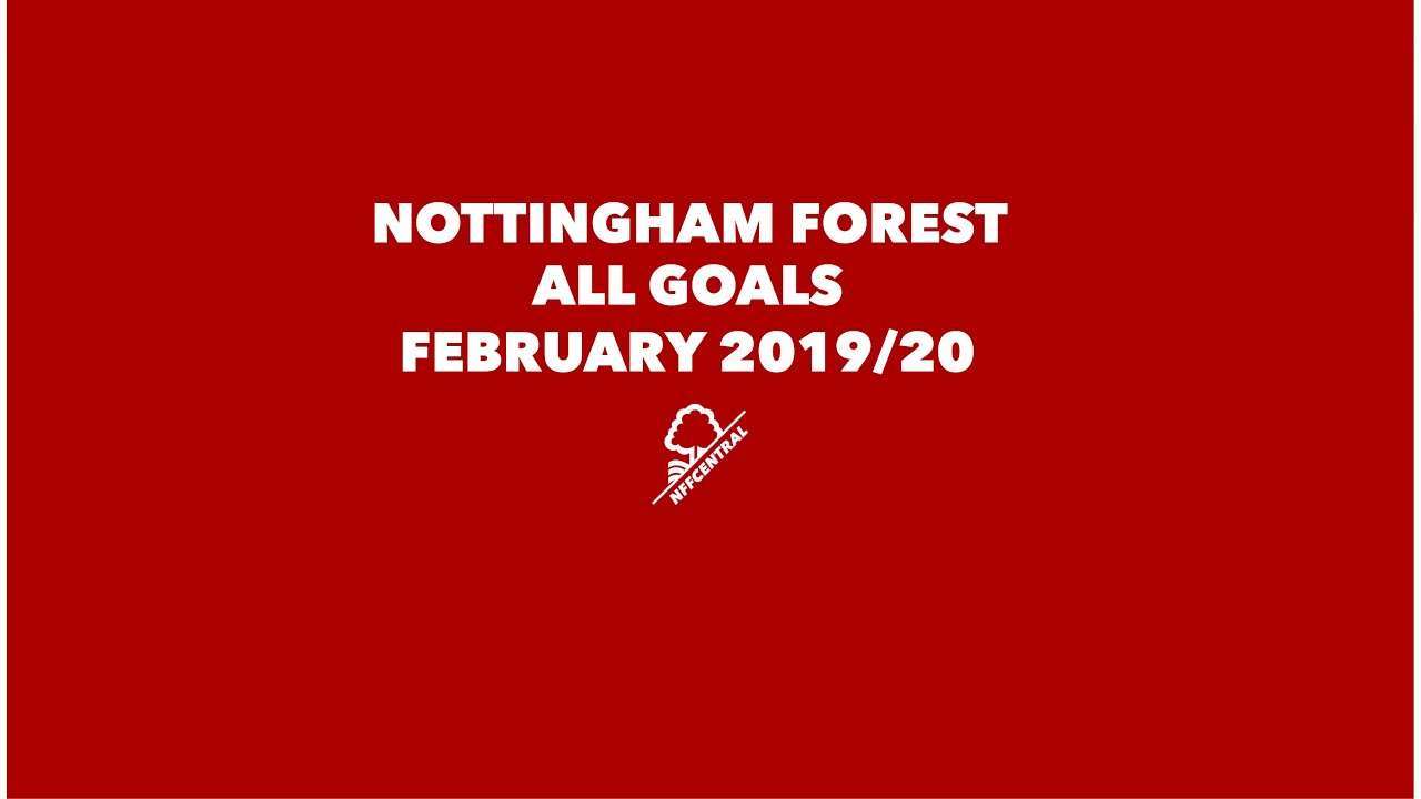 Nottingham Forest All Goals February 2019/20 - YouTube