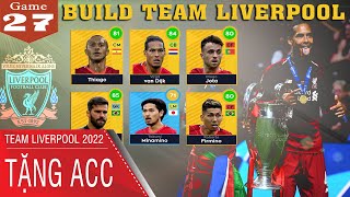 DLS 2022 | Hướng dẫn build team Liverpool 2022 | Tặng luôn Acc
