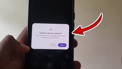 Fix Unblock Device Camera Google pixel 6