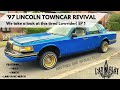 97 LINCOLN TOWNCAR REVIVAL! A look back at a project from summer 2022