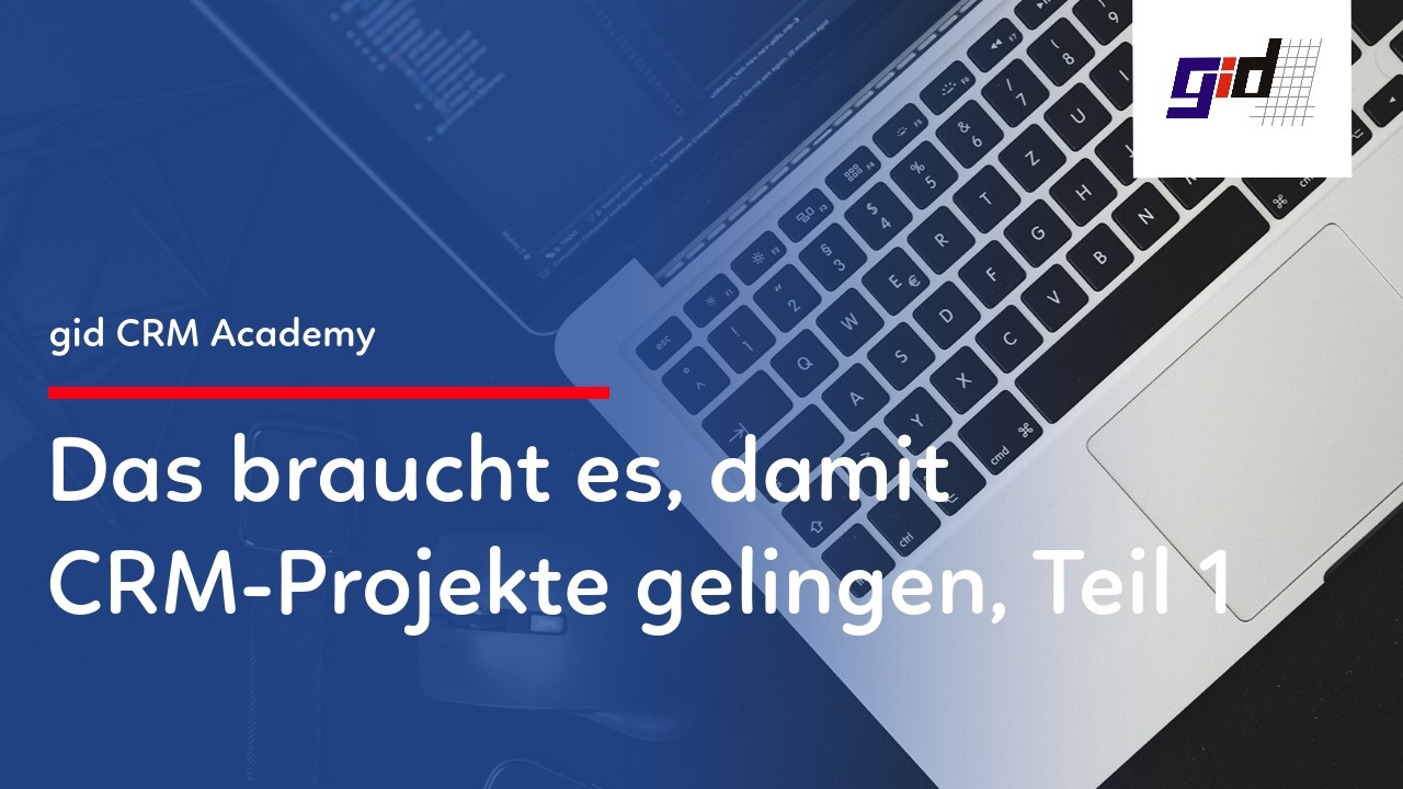 gid CRM Praxisvideo: So gelingt das CRM-Projekt, am Beispiel CAS genesisWorld
