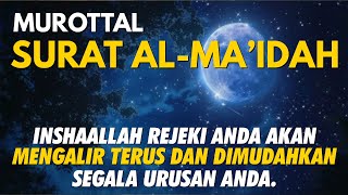 Surat Al-Ma'idah, Inshaallah Rejeki Anda Akan Datang Terus Dan Hutang Anda Akan Lunas Tanpa DiDuga