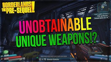 Borderlands The Pre-Sequel: All Unobtainable Unique Weapons! (Unique Weapons Guide)