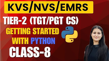 Getting Started with Python | Class 8 | KVS /NVS /EMRS | Tier-2 CS