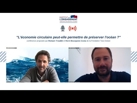 Conférence-débat ""L&rsquo;économie circulaire peut-elle permettre de préserver l&rsquo;océan ?" - Tara Océan