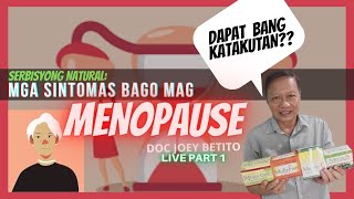 MGA SINTOMAS BAGO MA-MENOPAUSE - DOC JOEY BETITO 1