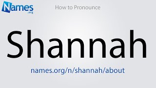 How to Pronounce Shannah