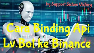 Cara Binding Api Lv.Bot ke Binance  by support sistem victory
