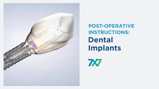 Post-Operative Instructions: Dental Implants | 7x7 Dental Implant & Oral Surgery Specialists