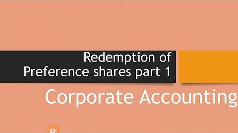 Redemption of preference shares part 1  corporate accounting
