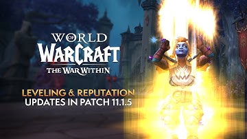 MAJOR Updates/Changes to Leveling & Reputation in Patch 11.1.5