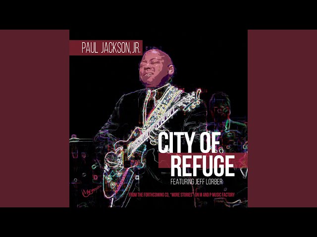 Paul Jackson Jr - City Of Refuge ft. Jeff Lorber