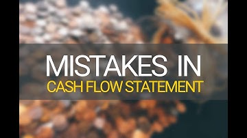 MISTAKES IN CASH FLOW STATEMENT