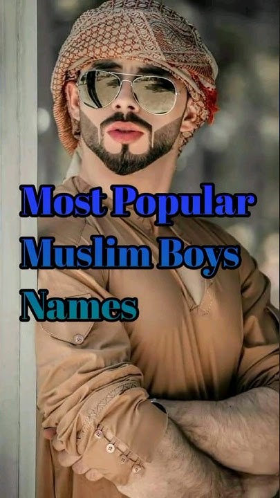 Most Popular Muslim Boy Names Muslim Name shorts youtubeshorts most-popular-muslim-boy-names-muslim-name-shorts-youtubeshorts