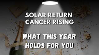 ✨ Solar Return Cancer   Rising: What This Year Holds for You! 🔮
