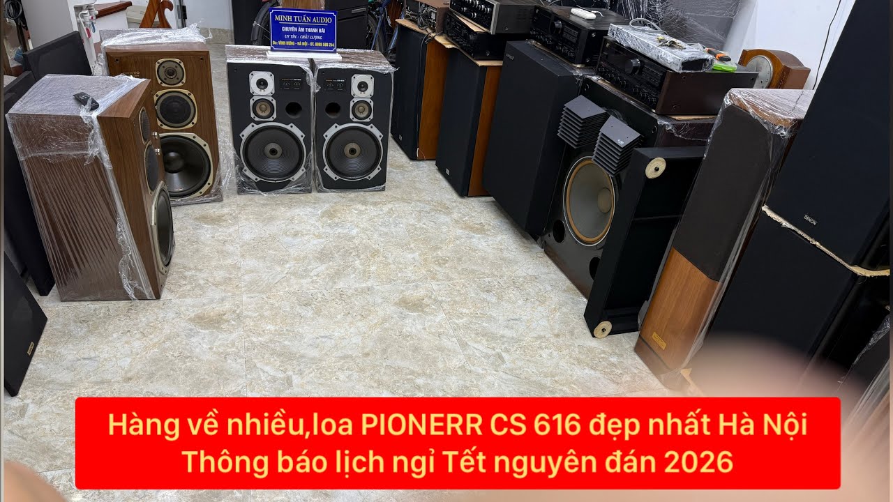 Hàng về muộn và thông báo lịch ngỉ tết 2025 |Pioneer cs 616 |onkyo monitor 2000|onkyo sectember 19