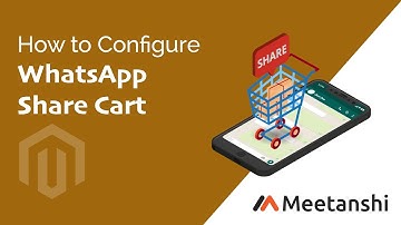 Magento WhatsApp Share Cart Configuration Guide by Meetanshi