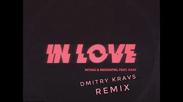 MiyaGi Эндшпиль feat. Kadi - In Love (Dmitry Kravs Radio)