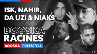 ISK, Nahir, Da Uzi & Niaks | Freestyle Booska Racines