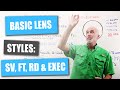 Basic Lens Styles: Single Vision, Flat Top, Bifocal, Trifocal, Round Seg, and Executive