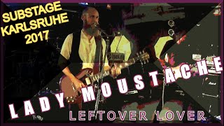 Lady Moustage - Leftover lover live @ Substage Karlsruhe