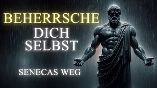 15 stoische Tipps, um sich selbst zu meistern (Senecas Weg)