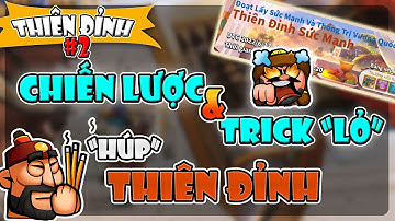THIÊN ĐỈNH #2 : Chiến lược Up Pow và Trick "Lỏ" ăn Top Thiên Đỉnh - Giáo án đua thiên đỉnh ROK 2024
