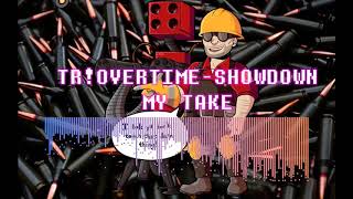 TR!Overtime-Showdown {My Take}