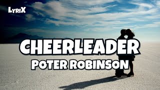 Cheerleader | Poter Rpbinson | 4k lyric video