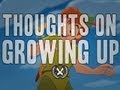 Thoughts on Growing up