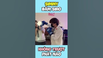 Simmy Đấm Siro Không Trượt Phát Nào