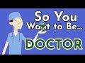 So You Want to Be a DOCTOR (How to Become One) [Ep. 1]