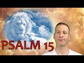 Psalm Chapter 15 Summary and What God Wants From Us
