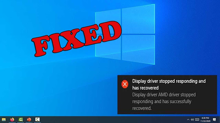 Sửa lỗi driver amd has stopped responding and recovered