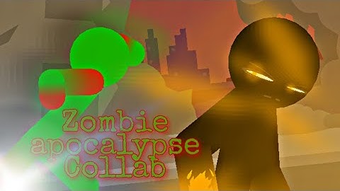 Zombie Apocalypse Collab Hosted by :Sticksters Anims | Sticknodes |