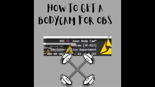 HOW TO GET AN AXON BODY CAM FOR OBS | 2022 WORKING