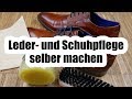 Leder- und Schuhpflege selber machen - Schnell und einfach!