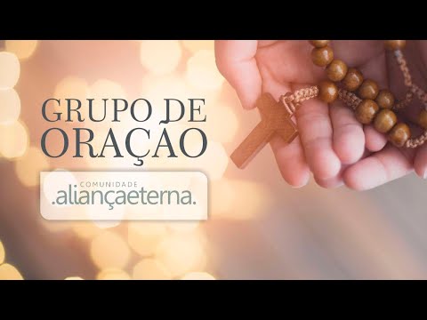 Grupo de Oração Aliança Eterna - 20/07/2022