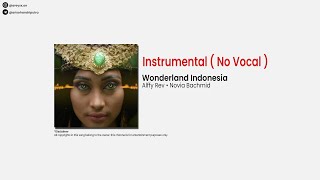 WONDERLAND INDONESIA | INSTRUMENTAL | ALFFY REV feat. NOVIA BACHMID | NO VOCAL