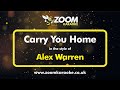 Alex Warren Carry You Home Karaoke Version From Zoom Karaoke Alex Warren Carry You Home Karaoke Version From Zoom Karaoke
